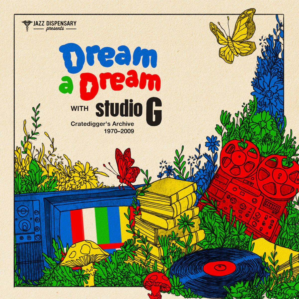 Jazz Dispensary: Dream A Dream With Studio G: Cratedigger's Archive (1970-2009)