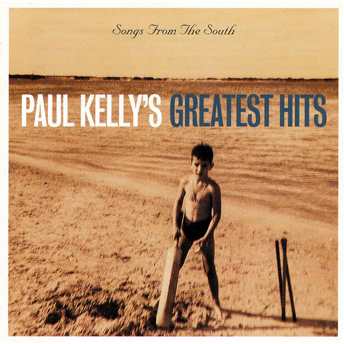 Songs From The South: Paul Kelly's Greatest Hits
