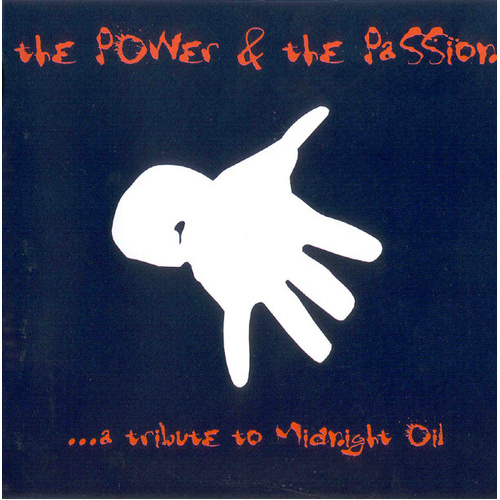 The Power & The Passion ...A Tribute To Midnight Oil