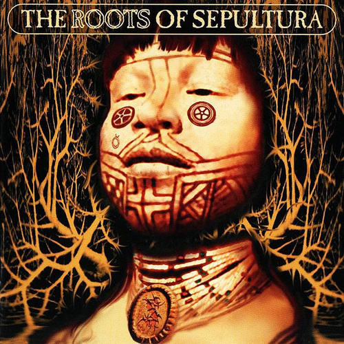 The Roots Of Sepultura