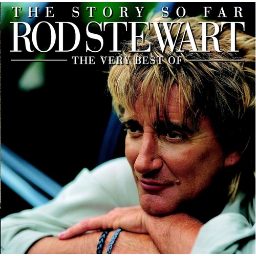 The Story So Far: The Very Best Of Rod Stewart