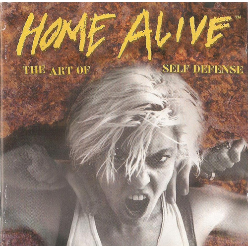 Home Alive : The Art Of Self Defense