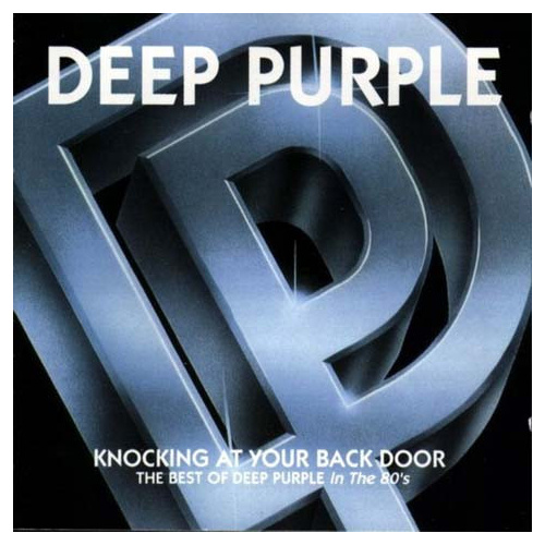 Knocking At Your Back Door: The Best Of Deep Purple In The 80's