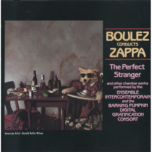 Boulez Conducts Zappa: The Perfect Stranger