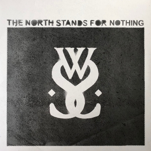 The North Stands For Nothing (White Vinyl)