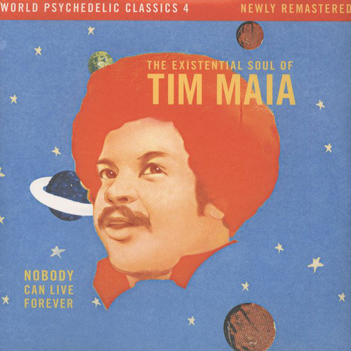 World Psychedelic Classics 4: Nobody Can Live Forever