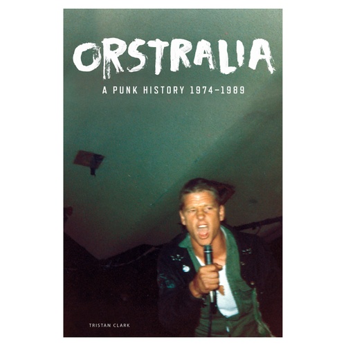 Orstralia: A Punk History 1974–1989