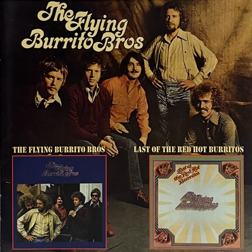 The Flying Burrito Bros / Last Of The Red Hot Burritos