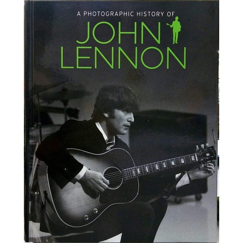 A Photographic  History Of John Lennon