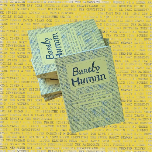 Barely Human (Dispatches From An Underground Music Anti-History 2014-2024)