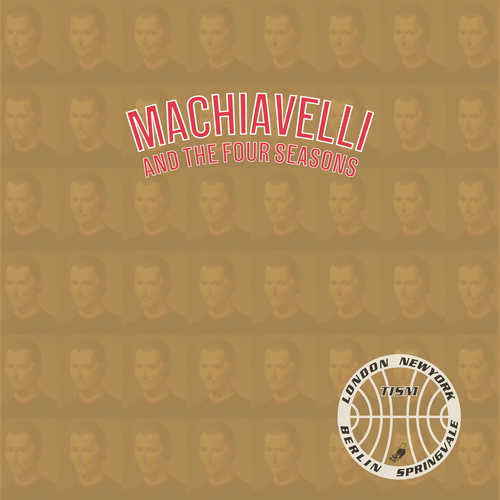Machiavelli And The Four Seasons (30th Anniversary)