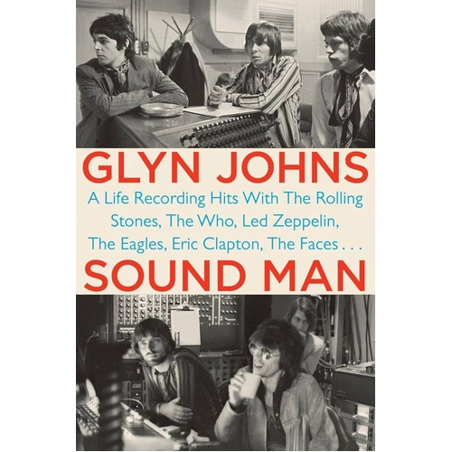 Glyn Johns - Sound Man: A Life Recording Hits