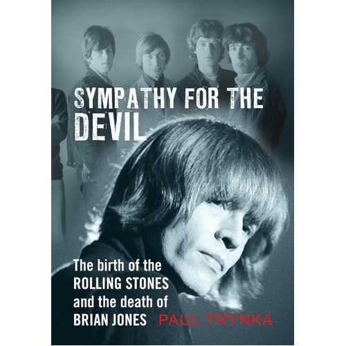 Sympathy for the Devil: The Birth of the Rolling Stones and the Death of Brian Jones