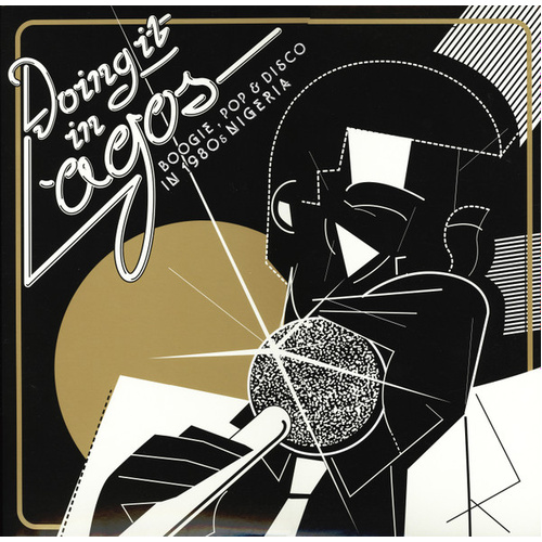Doing It In Lagos (Boogie, Pop & Disco In 1980s Nigeria)