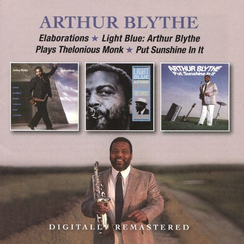 Elaborations/Light Blue: Arthur Blythe Plays Thelonious Monk/Put Sunshine In It