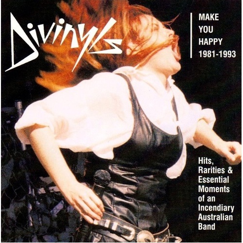 Make You Happy 1981-1993 (Hits, Rarities & Essential Moments Of An Incendiary Australian Band)
