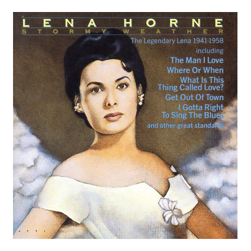 Stormy Weather (The Legendary Lena 1941-1958)