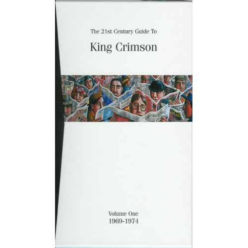 The 21st Century Guide To King Crimson (Volume One 1969-1974)