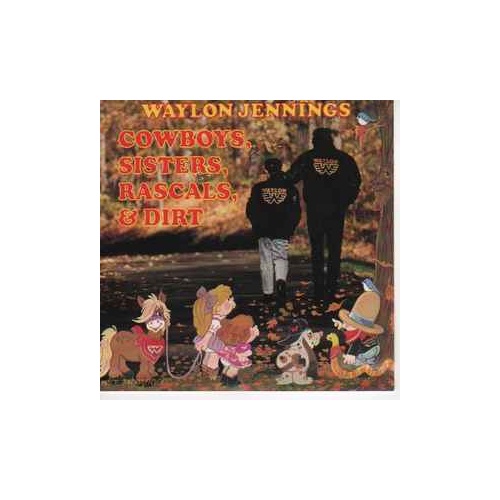 Cowboys, Sisters, Rascals & Dirt