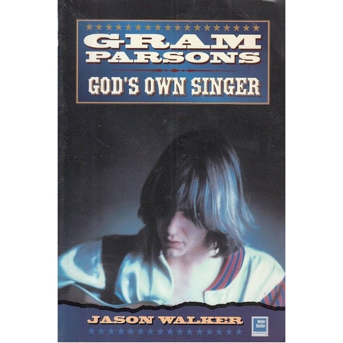 Gram Parsons: God's Own Singer