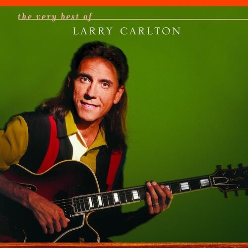 The Very Best Of Larry Carlton