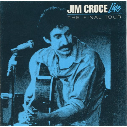Jim Croce Live: The Final Tour