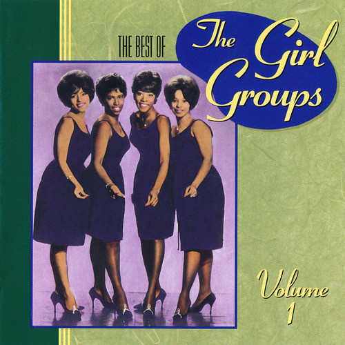 The Best Of The Girl Groups Volume 1