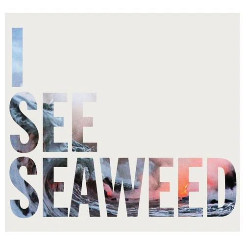 I See Seaweed (2026 Reissue)