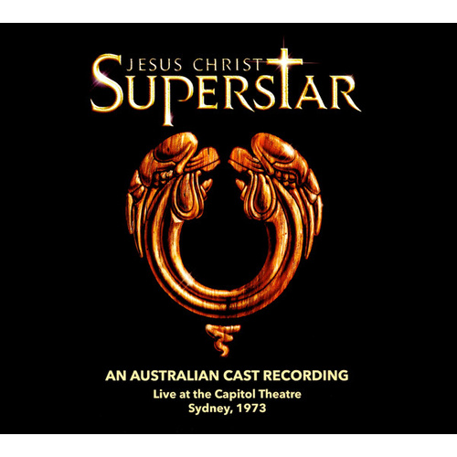 Jesus Christ Superstar - An Australian Cast Recording: Live At The Capitol Theatre Sydney, 1973