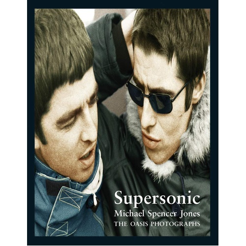 Supersonic: The Oasis Photographs (Limited Edition)