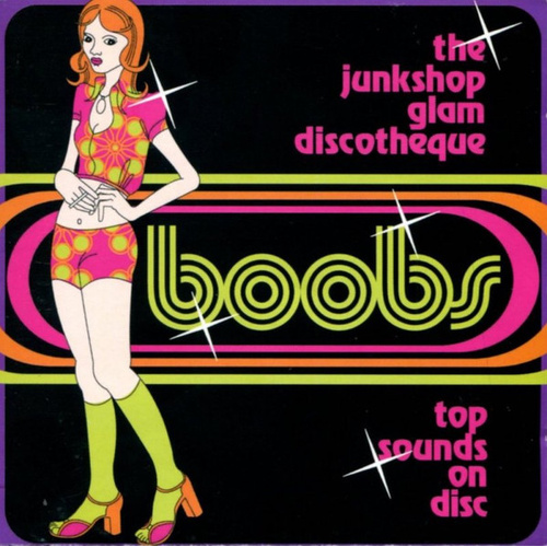Boobs (The Junkshop Glam Discotheque)