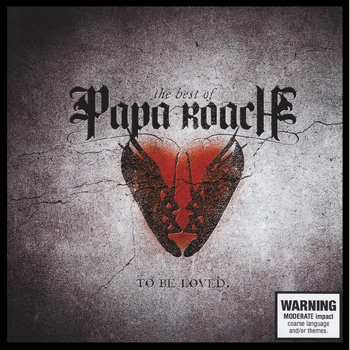 The Best Of Papa Roach: To Be Loved.