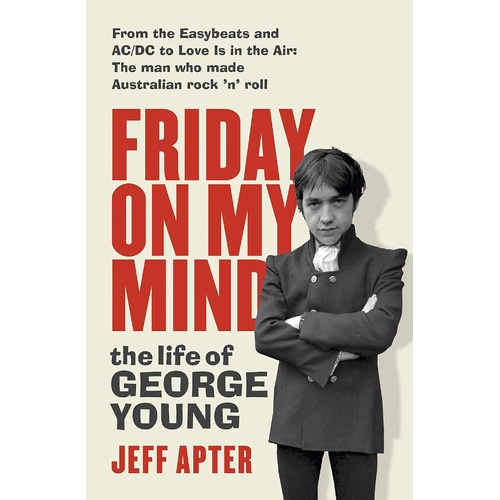 Friday on My Mind: The life of George Young