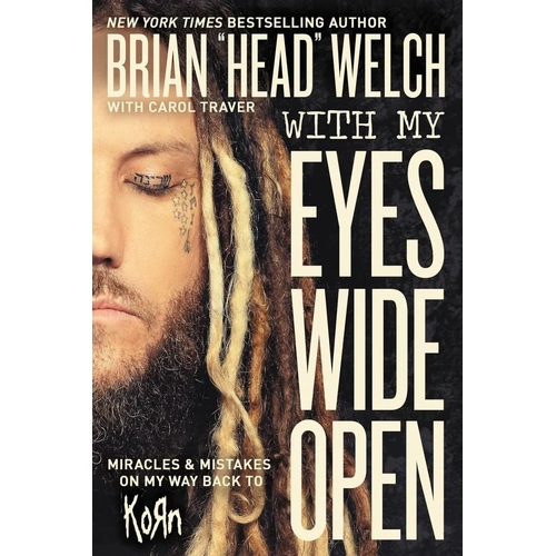 With My Eyes Wide Open (Miracles & Mistakes On My Way Back To Korn)