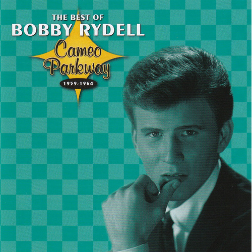 The Best Of Bobby Rydell (Cameo Parkway 1959-1964)