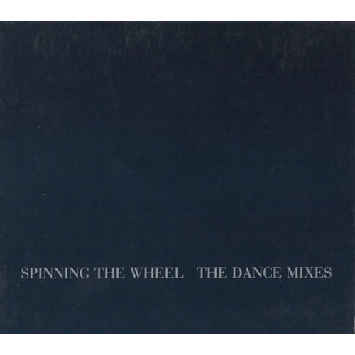 Spinning The Wheel (The Dance Mixes)