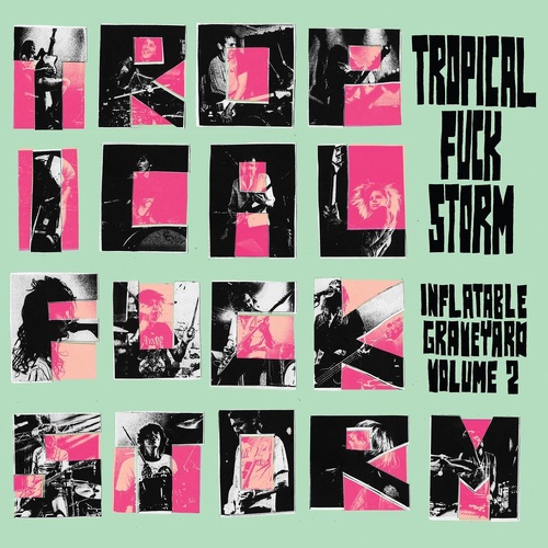 Tropical Fuck Storm's Inflatable Graveyard Vol. 2