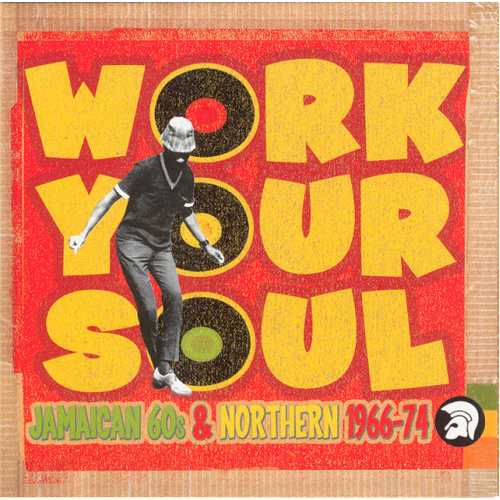 Work Your Soul - Jamaican 60s & Northern 1966-74